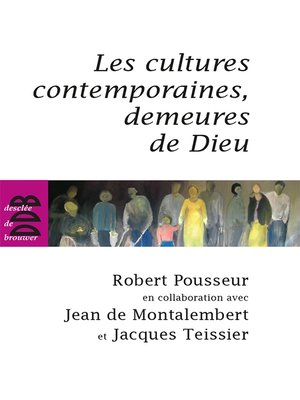cover image of Les cultures contemporaines, demeures de Dieu